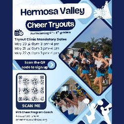 Hermosa Valley Cheer Tryouts for Incoming 6th-8th Graders - Tryout Clinic Mandatory Dates - May 20-22 from 3-4 PM in the Valley Gym. Questions? Email HVS Cheer Program Coach, Alyssa Crenshaw at acrenshaw@hbcsd.org